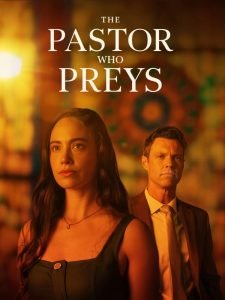 The Pastor Who Preys (2026) MOVIE The Pastor Who Preys (2026) MOVIE